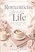Romanticize Your Life: Create a Life You Actually Enjoy—One Soft, Intentional Moment at a Time