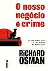 O Nosso Negócio é...