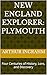 New England Explorer: Plymouth: Four Centuries of History, Lore, and Discovery