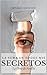 La suma de todos mis secretos: La Obra de Neville (Colección completa) (Spanish Edition)