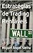 Estratégias de Trading Rentáveis: Guia prático com sistemas comprovados para operar ações, Forex e criptomoedas com gestão de risco e disciplina (Publicações ... e Bolsa Livro 2) (Portuguese Edition)