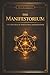 THE MANIFESTORIUM: The Practice of Structural Manifestation (The Coffee Table Wisdom™ Series)