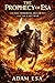 The Prophecy of Esa: The Immortal Ruler and The Last War