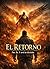 El Retorno - Fue. Es. Y será tu decisión (Spanish Edition)