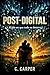 POST-DIGITAL: EL DÍA EN QUE TODO SE DETUVO (Spanish Edition)