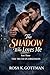 The Shadow Who Loves Me: A Dark Romantic Suspense About Obsession, Secrets, and a Protector Who Refuses to Let Her Go (Part Three: THE TRUTH IN OBSESSION)
