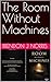 The Room Without Machines