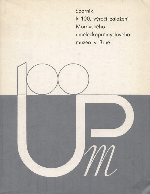 Sborník k 100. výročí založení Moravského umělecko-průmyslového muzea v Brně: 1873-1973 (Paperback)