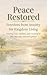 Peace Restored: Freedom from Anxiety for Kingdom Living