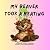 My Beaver Took a Beating
