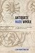 Antiquity Made Whole: The Renaissance Continuation of Ancient Literature (Singleton Center Books in Premodern Europe)