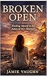 Broken Open: Find...