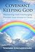 Covenant Keeping God: Discovering God's unchanging Promises from Genesis to Christ