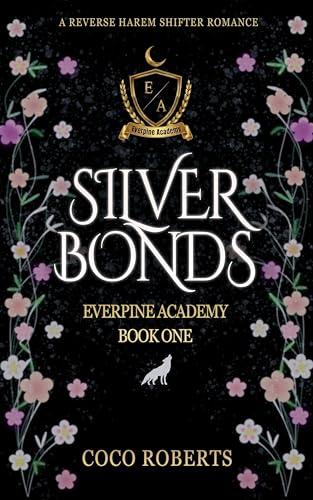 Silver Bonds: A Reverse Harem Shifter Romance (Everpine Academy Book 1)