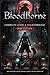 Bloodborne Remake Complete Guide & Walkthrough (2026 Edition): Boss Strategies, Builds, Weapons, Secrets, and 100% Completion