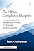 The HIPAA Compliance Blueprint: A Complete Guideline for Healthcare Providers, Practices, and Business Associates