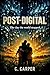 POST-DIGITAL: THE DAY THE WORLD STOPPED