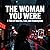 The Woman You Were: A Tale of Secrets, Lies, and Redemption