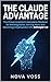 The Claude Advantage: The Virtual Assistant's Complete Playbook for Working Faster, Earning More, and Becoming Irreplaceable with Anthropic's AI