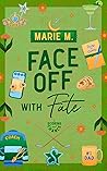 Face Off with Fate