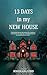 13 Days in my New House by Roksolana Lebid