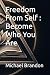 Freedom From Self : Become ...