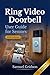 Ring Video Doorbell User Guide for Seniors 2026: The Complete Step-by-Step Guide to Installing, Using & Mastering Your Ring Doorbell with Confidence (Smart Home & Tech Mastery)