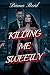 Killing Me Sweetly by Diana Reid