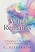 What Remains: A Daughter’s Reckoning with a Mother’s Life