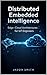 Distributed Embedded Intelligence: Edge–Cloud Architectures for IoT Engineers