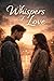 Whispers of love