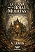 La Casa de las Hojas Muertas: Una novela de los Archivistas del Umbral (Spanish Edition)