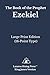 The Book of the Prophet Ezekiel: King James Version (KJV) Large Print Edition (16-Point Type) (King James Bible – Large Print Individual Book Series)