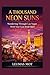 A Thousand Neon Suns: Wandering Through Las Vegas With Your Eyes Wide Open