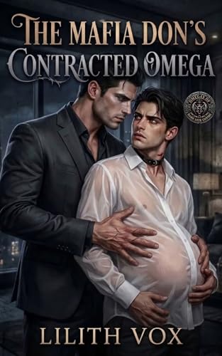 The Mafia Don’s Contracted Omega: A MM Mafia Arranged Marriage Omegaverse Mpreg Romance (Omegas of Dark Heir Empire Book 1)