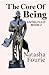 The Core of Being: Living Fully Book 2: A Journey into Awareness, Healing, and Conscious Living
