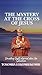 The Mystery at the Cross: Unveiling God's eternal plan for salvation