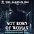 Not Born of Woman by Teel James Glenn
