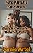 Pregnant Desires: Black pregnant couple seduce a lonely pregnant white wife