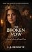 The Broken Vow : A Novel Of...