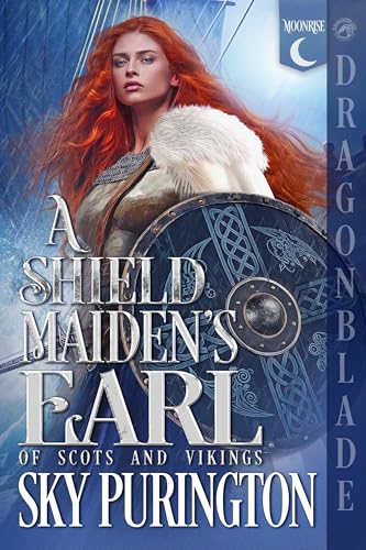 A Shield Maiden’s Earl: Scottish Fantasy Historical Romance (Of Scots and Vikings Book 1)