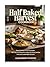 Half Baked Harvest Cookbook...