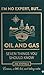 Oil and Gas: Seven Things You Should Know (I'M NO EXPERT, BUT:)