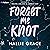 Forget Me Knot: Found, Book 1