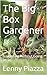 The Big Box Gardener: Gardening Without Going Broke