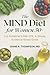 The MIND Diet for Women 50+: Cut Alzheimer’s by 53% : A Simple Evidence-Based Guide
