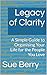 Legacy of Clarity: A Simple Guide to Organising Your Life for the People You Love