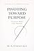Pivoting Toward Purpose: Vocation After Gray Divorce (The Midlife Pivot Series Book 1)