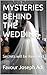MYSTERIES BEHIND THE WEDDING : Secrets will be Revealed (A Collection Of Two Heartfelt Short Stories by FAVOUR JOSEPH ADI Book 1)