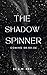 The Shadow Spinner: Thaumor...